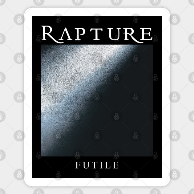 Rapture "Futile" Tribute Sticker by lilmousepunk